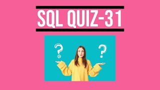 SQL Quiz 31  | SQL Quiz for the day | SQL Tutorial for Beginners |