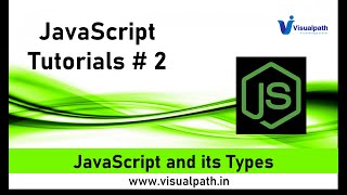 JavaScript and its Types Part - 2  By Visualpath