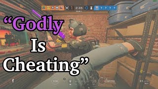 "Godly Is Cheating" - Rainbow Six Siege