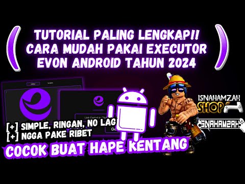 [ UPDATE ] CARA PAKAI EXECUTOR ANDROID EVON | SIMPLE - RINGAN - NO LAG | NGGA PAKE RIBET! | 2024
