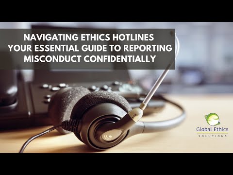 📣 Navigating Ethics Hotlines: Your Guide to Reporting Misconduct with Confidence