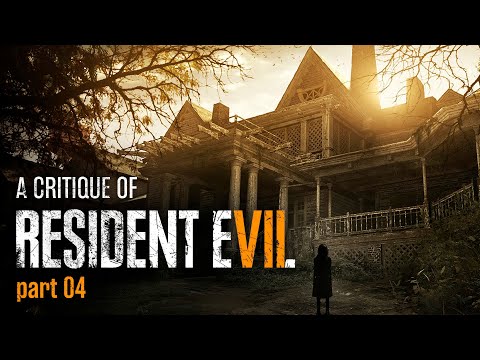 A Critique of Resident Evil 7 - Part 4