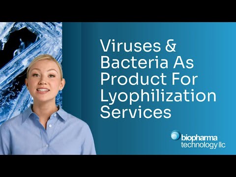 Viruses & Bacteria As Product For Lyophilization Services -  Biopharma Technology LLC - USA