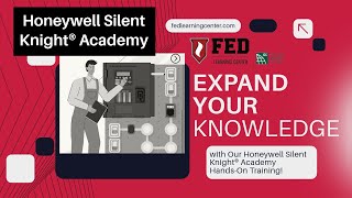 Expand Your Knowledge with Our Honeywell Silent Knight® Academy!