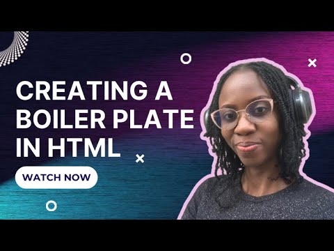 HOW TO CREATE A BOILER PLATE IN HTML
