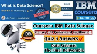 Coursera IBM What is Data Science | The Final Deliverable | Quiz Answers | Full Solved