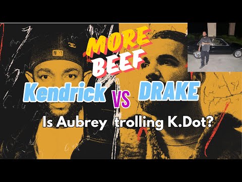 Kendrick VS Drake | More Beef | Is Aubrey trolling K Dot.
