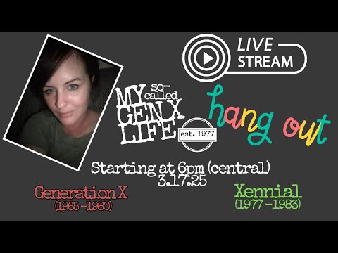 Hang out with me and watch Gen X Videos - Livestream #5