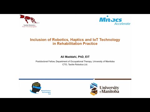 "Inclusion of Robotics, Haptics, IoT Technology in Rehabilitation" Dr. Ali Maddahi (Dec 15, 2020)