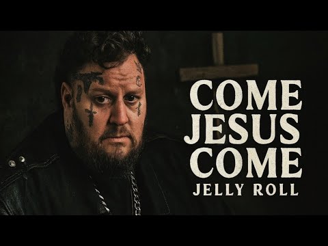 COME JESUS COME – Jelly Roll (Christian Worship Lyric Video)”
