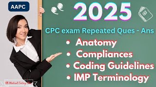 AAPC - 2025 CPC exam Repeated  Anatomy , Compliance Questions , CPC exam Questions / CPC preparation