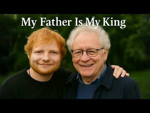 Inspired by Ed Sheeran "My Father Is My King 👑 | Emotional to All Dads 💔🎸" music lyrics video 2025