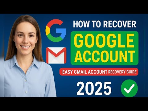 How to Recover Google Account (2025) | Easy Gmail Account Recovery Guide