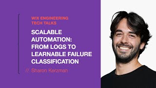Scalable Automation: From Logs to Learnable Failure Classification - Sharon Kerzman