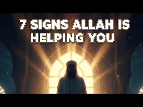 7 Signs Allah Is Silently Helping You | A Powerful Islamic Reminder
