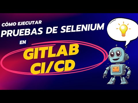 Cómo Ejecutar Pruebas de Selenium en Gitlab CI/CD