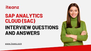 SAP Analytics Cloud Interview Questions and Answers | Top 25 SAP Analytics Cloud Questions | Iteanz