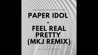 Paper Idol - Feel Real Pretty (MKJ Remix) // #housemusic #electrohouse House Music 2020