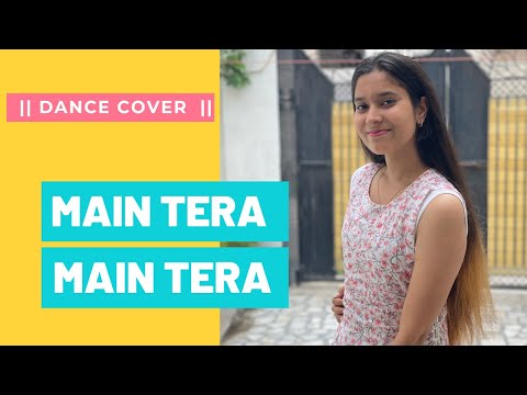 Main Tera || Kalank Title Track || Dance Cover