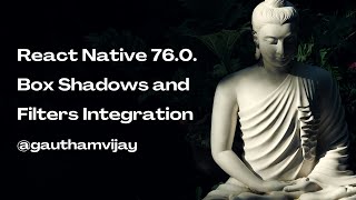 React Native 76.0 Box Shadows and Filters Integration