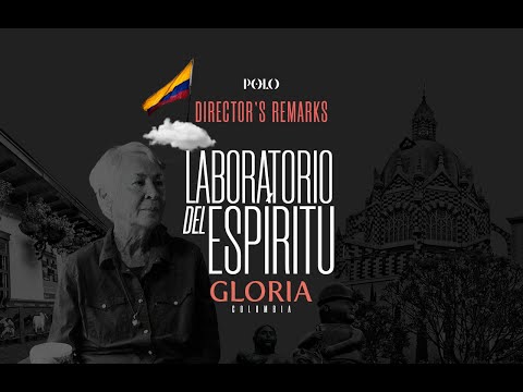 Director remarks | El Laboratorio del Espiritu (Colombia)