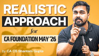 Realistic Study Plan for CA Foundation May'26 Aspirants | CA CS Shantam Gupta