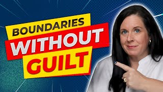 How To Set Boundaries without Being The Bad Guy