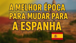 Best Time to Migrate to Spain - Avoid Problems and Plan Right!