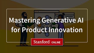 Course Overview: Mastering Generative AI for Product Innovation