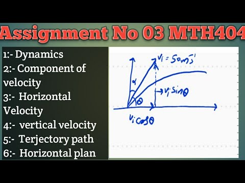 Assignment No 3 MTH404 || Horizontal and vertical velocity