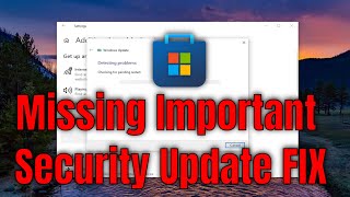 How to Fix Windows Update Error “Your Device Is Missing Important Security Update”