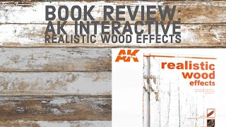 Book Review: AK Interactive Realistic Wood Effects