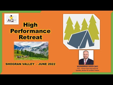 High Performance Retreat - June 11 & 12 -  2022 | Ahsen Qazi