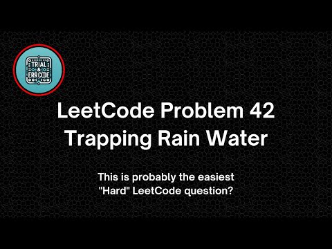 LeetCode Question 42: Trapping Rain Water (Hard)