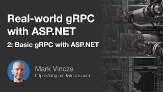 Real world gRPC with ASP.NET | 2. Basic gRPC with ASP.NET