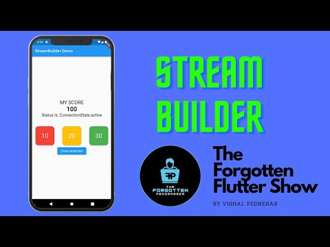 StreamBuilder Flutter | The Forgotten Flutter Show | Episode 10
