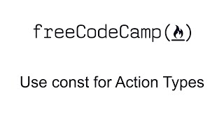 Use const for Action Types - Redux - Free Code Camp
