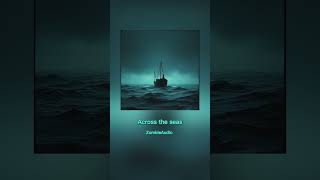 Across the seas -ZombieAudio