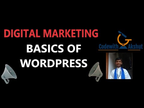 Digital Marketing | Lesson 7 | Basics of WordPress | Codewith Akshut