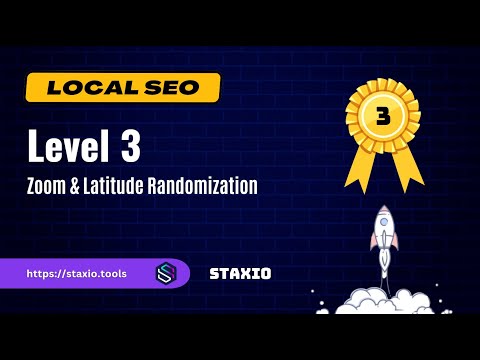 Zoom & Latitude Randomization - Local SEO with Staxio ⚡️ Level 3