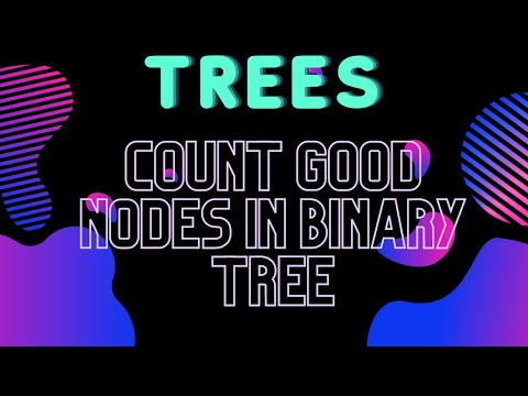 Count Good Nodes in Binary Tree