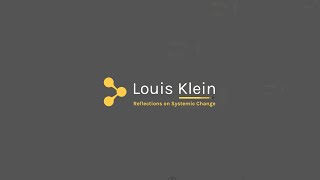 Louis Klein: Reflections on Systemic Change