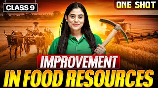 Improvement in Food Resources ONE SHOT | Class 9 Science Chapter 12 | NCERT + PYQs | Samridhi Sharma