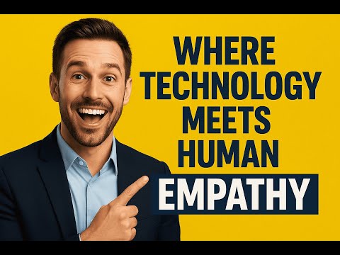 AI Where Technology Meets Empathy | Future of Artificial Intelligence, and Human Centered Innovation