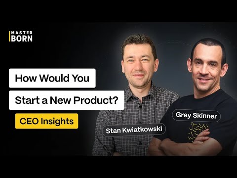 CEO Insights: How Would You Start a New Product Today?