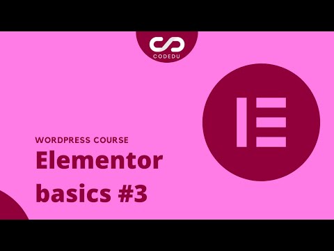 #10 Elementor Basics Part-3 || WordPress Design Course || CodEdu || 2021