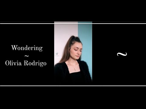 Wondering - Olivia Rodrigo (cover by Louanna Feza)