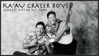 The Ka'au Crater Boys Collection | Greatest Hits | Ka'au Crater Boys Songs Playlist