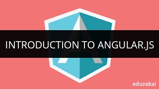 Introduction to Angular.js | Angular.js Tutorial for Beginners | Edureka