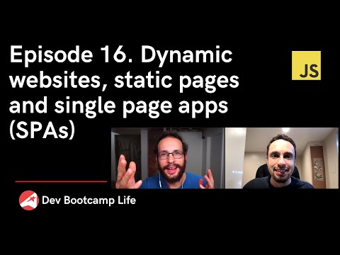 Episode 16. Dynamic websites, static pages and single page apps (SPAs)